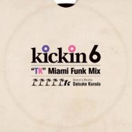 Dj Daisuke Kuroda / Kickin 6 : Tk Miami Funk Mix 【CD】