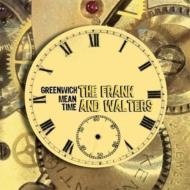Frank And Walters / Greenwich Mean Time 【CD】