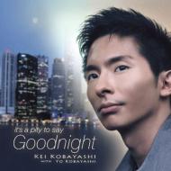 【送料無料】 小林桂 コバヤシケイ / It's A Pity To Say Goodnight 【CD】