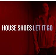 House Shoes (Hip-hop) / Let It Go 輸入盤 【CD】