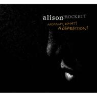 Alison Crockett / Mommy What's A Depression? 【CD】