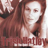 【送料無料】 Trish Hatley / On The Quiet Side 輸入盤 【CD】