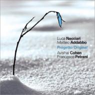 【送料無料】 Luca Necciari / Matteo Addabbo / Avishai Cohen / Francesco Petreni / Progetto Original 輸入盤 【CD】