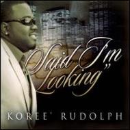 Koree' Rudolph / Said I Was Looking 輸入盤 【CD】