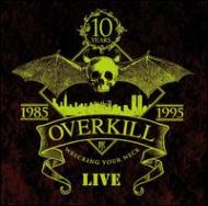 Overkill オーバーキル / Wrecking Your Neck - Live From1985-1995 輸入盤 【CD】
