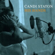 Candi Staton キャンディステイトン / His Hands 【CD】