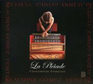 Claudine Gomez-vuistaz: La Pleiade-french Harpsichordists 輸入盤 【CD】