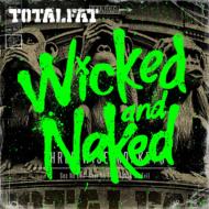 【送料無料】 TOTALFAT トータルファット / Wicked And Naked 【初回限定盤】 【CD】