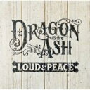  Dragon Ash ドラゴンアッシュ / LOUD &amp; PEACE  