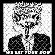 YELLOW MONSTERS / We Eat Your Dog 【CD】