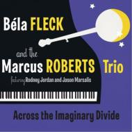 【送料無料】 Bela Fleck & The Marcus Roberts Trio / Across The Imaginary Divide 輸入盤 【CD】