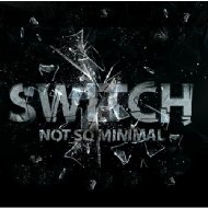 Switch (Trance) / Not So Minimal 輸入盤 【CD】