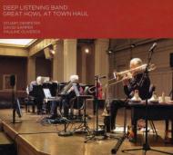 Deep Listening Band / Great Howl At Town Haul 輸入盤 【CD】