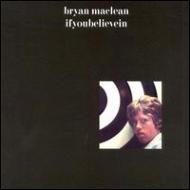 Bryan Maclean / If You Blelieve In 輸入盤 【CD】