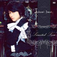 今井麻美 イマイアサミ / Limited Love 【CD Maxi】