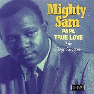 【送料無料】 Mighty Sam / Papa True Love 輸入盤 【CD】