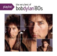 Bob Dylan ボブディラン / Playlist: The Very Best Of Bob Dylan 1980's 【CD】