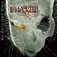 Killswitch Engage キルスウィッチエンゲイジ / As Daylight Dies 【CD】