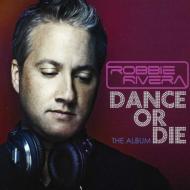 【送料無料】 Robbie Rivera / Dance Or Die 輸入盤 【CD】