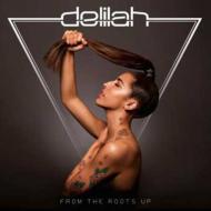 Delilah (Uk) / From The Roots Up 輸入盤 【CD】