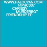 Chrissy Murderbot / Friendship Ep (Ft Sumsun & Legowelt Remixes) 【12in】