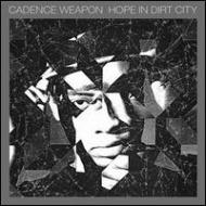 Cadence Weapon / Hope In Dirt City 【LP】