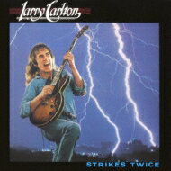 【送料無料】 Larry Carlton ラリーカールトン / Strikes Twice 【SHM-CD】