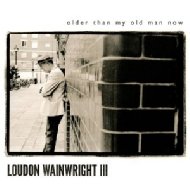 【送料無料】 Loudon Wainwright Iii / Older Than My Old Man Now (180g) 【LP】