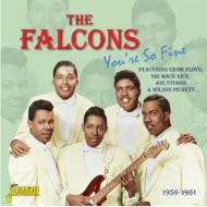 Falcons(Soul) / You're So Fine - 1956-1961 Featuring: Eddie Floyd Sir Mack Rice Joe Stubbs & Wilson Pickett 輸入盤 【CD】