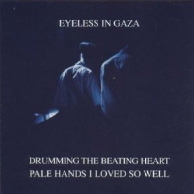 Eyeless In Gaza / Drumming The Beating Heart / Pale Hands I Loved So Well 輸入盤 【CD】