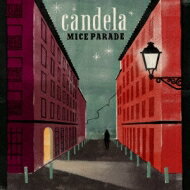 Mice Parade マイスパレード / Candela 【CD】