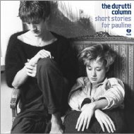 Durutti Column ドゥルッティコラム / Short Stories For Pauline 輸入盤 【CD】