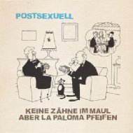 Keine Zaehne Im Maul Aber La Paloma Pfeifen / Postsexuell 【LP】