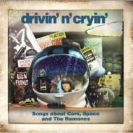 Drivin N Cryin / Songs About Cars, Space & The Ramones 輸入盤 【CD】