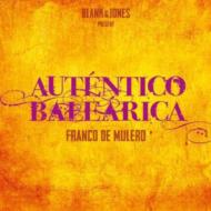 【送料無料】 Franco De Mulero / Blank &amp; Jones Present Autentico Balearica 輸入盤 【CD】