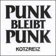Kotzreiz / Punk Bleibt Punk 【LP】