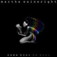 Martha Wainwright / Come Home To Mama 【LP】