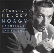 Hoagy Carmichael ホーギーカーマイケル / Stardust Melody 輸入盤 【CD】