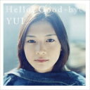  Hello, Good‐bye / YUI ユイ 