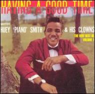 【送料無料】 Huey Smith (Huey Piano Smith) / Having A Good Time - Hits Of 輸入盤 【CD】