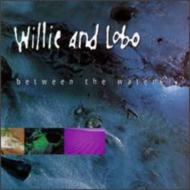 Willie & Lobo / Between The Waters 輸入盤 【CD】