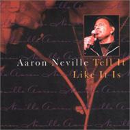 Aaron Neville アーロンネビル / Tell Like It Is 輸入盤 【CD】