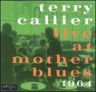 Terry Callier テリーキャリアー / 1964 Live At Mother Blues 輸入盤 【CD】