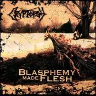 Cryptopsy クリプトプシー / Blasphemy Made Flesh 輸入盤 【CD】