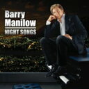 【送料無料】 Barry Manilow バリーマニロー / Night Songs 輸入盤 【CD】