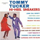 Tommy Tucker / Hi-heel Sneakers 【CD】
