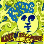 Byrds バーズ / Live At The Fillmore February1969 輸入盤 【CD】