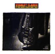 Stanley Clarke スタンリークラーク / If This Bass Could Talk 輸入盤 【CD】