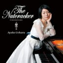【送料無料】 Tchaikovsky チャイコフスキー / nutcracker: 上原彩子 【CD】