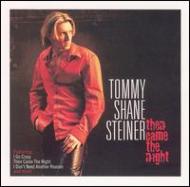 Tommy Shane Steiner / Then Came The Night 輸入盤 【CD】
